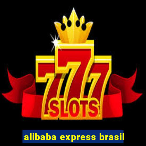 alibaba express brasil